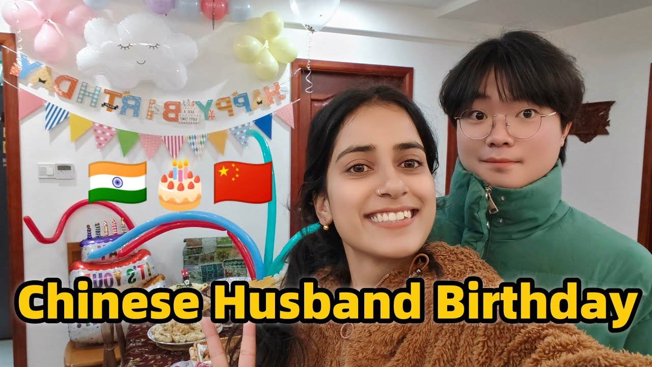 Indian Wife Surprised Chinese Husband on His Birthday 🇮🇳🇨🇳