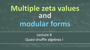 Multiple zeta values & modular forms: Lecture 6 - Quasi-shuffle algebras I