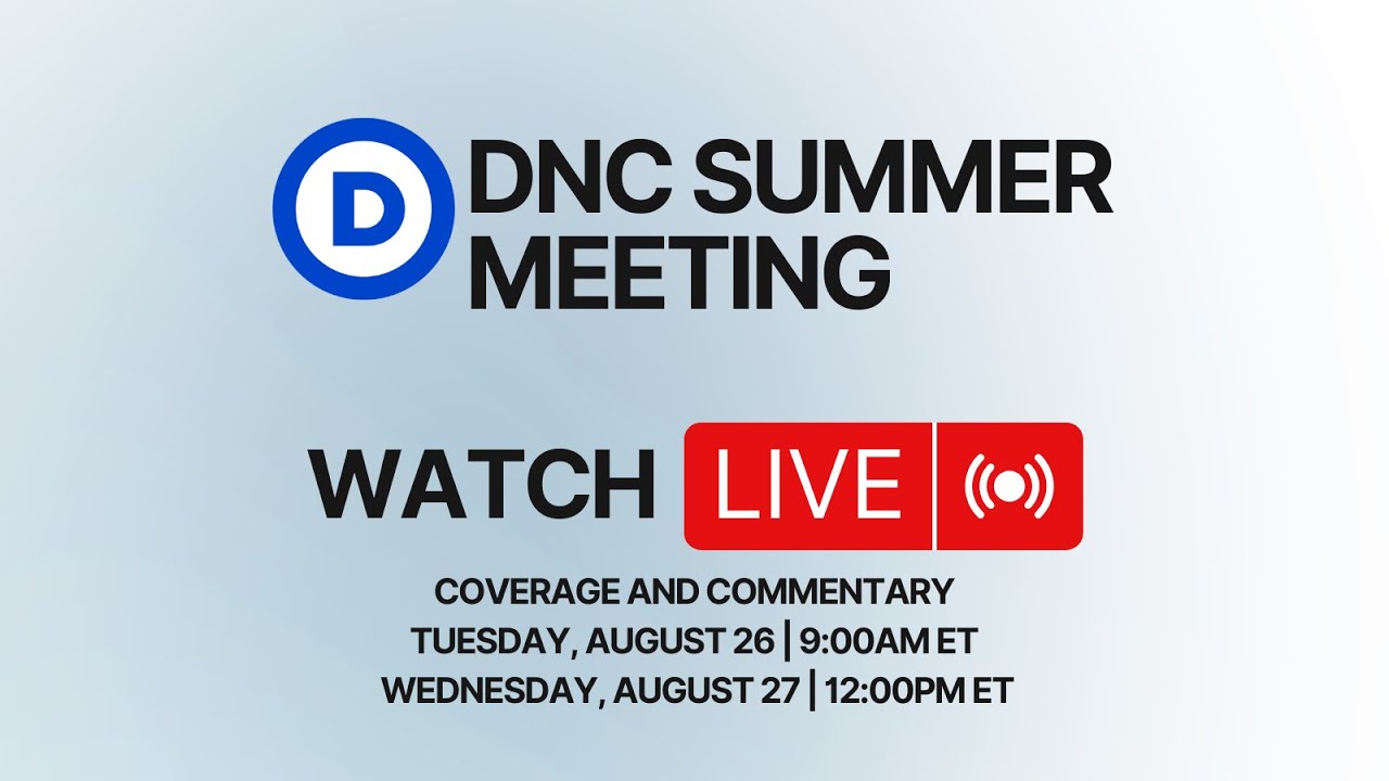 LIVE Coverage of DNC Summer Meeting in Minneapolis (Wednesday)