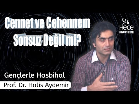 Cennet ve Cehennem Sonsuz Değil mi?