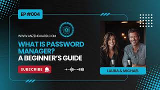 What Is Password Manager: Beginner's Guide | AnzenGuard Podcast [EP 004]