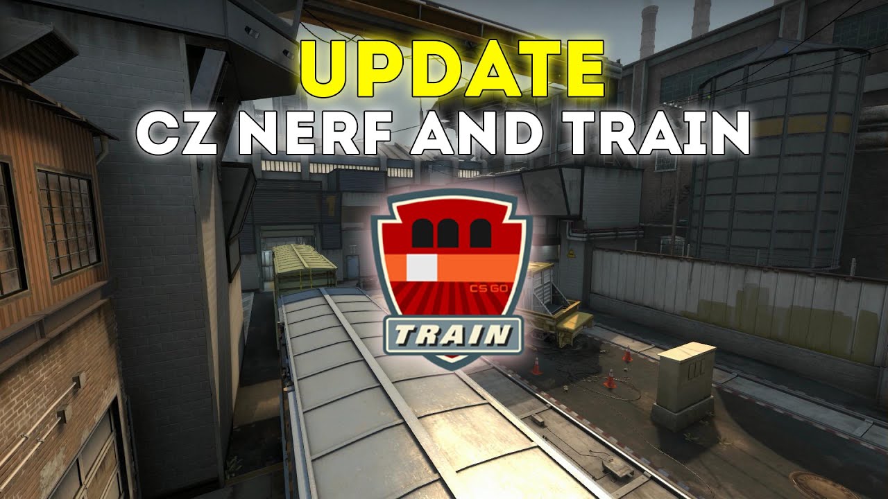 CS:GO | CZ Nerf And Train | Update - YouTube