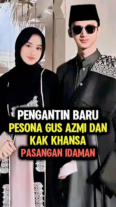 Pesona Pengantin Baru Gus Azmi dan Kak Khansa #shorts