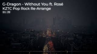 Full #Gdragon Ft. #Rosé - #withoutyou (#결국) [KZTC #pop #rock #rearranged #remix] News