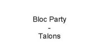 Bloc Party - Talons