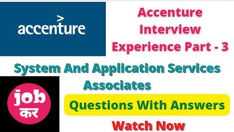 Accenture Candidate Interview Experience || System And Application Services Associates || Part - 3