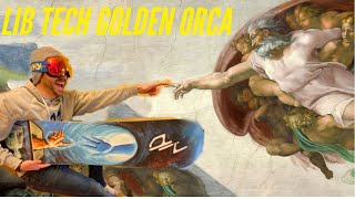 I Bought the Lib Tech Golden Orca