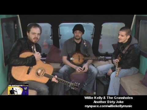 Willie Kelly & The Grassholes - Another Dirty Joke...