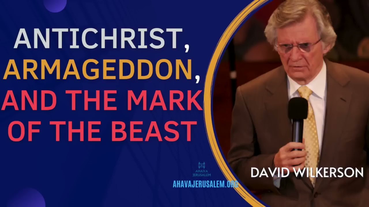 David Wilkerson   Antichrist, Armageddon, and the Mark of the Beast
