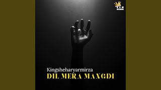 Dil Mera Mangdi