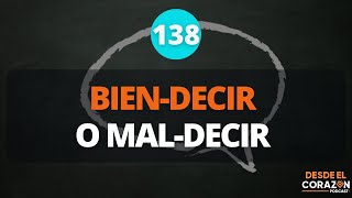 ¿ESTÁS BIEN-DICIENDO O MAL-DICIENDO?