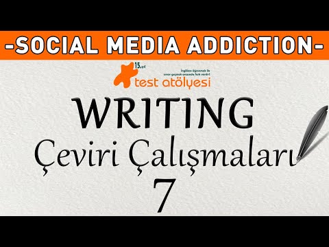 Writing - Çeviri Çalışmaları 7 / SOCIAL MEDIA ADDICTION