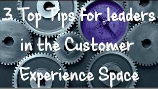 3 Top Tips for Leaders in Customer Experience Space | Blue Sky