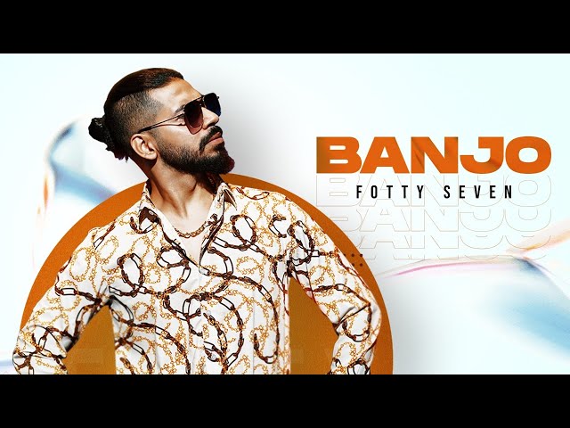 Banjo (Official Video)  Fotty Seven | Prod. By Quan | Def Jam India | New Hip Hop Song 2022 class=