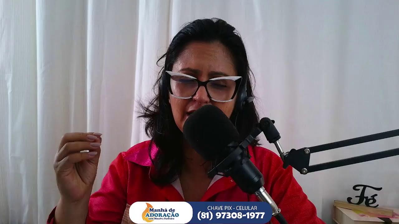 PROGRAMA MANHÃ DE ADORAÇÃO COM DINALVA FERREIRA
