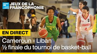 REPLAY : Cameroun - Liban, demi-finale du tournoi de basket-ball des Jeux de la Francophonie