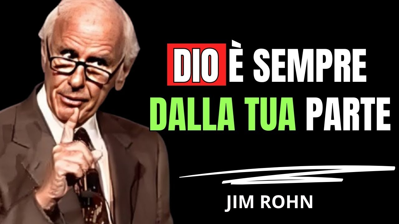 Sai perché Dio è sempre al tuo fianco? – Discorso motivazionale di Jim Rohn