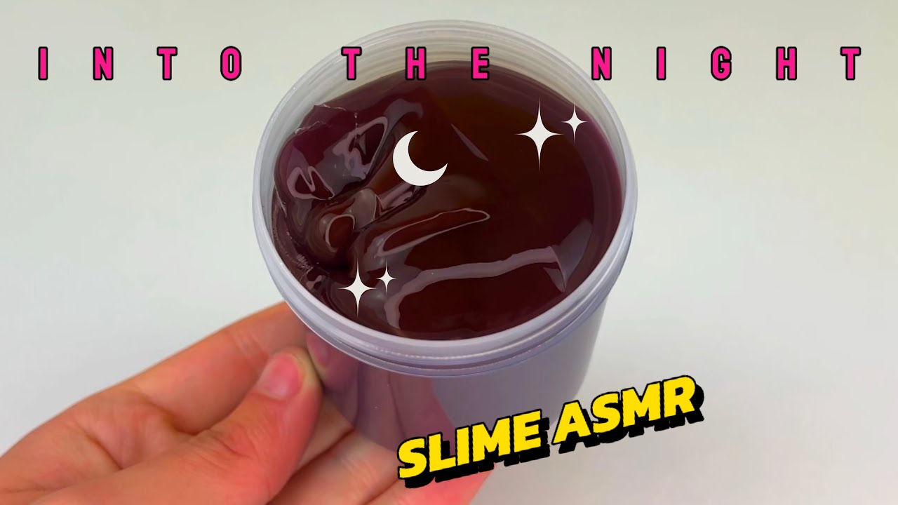 Into the Night - Slime ASMR