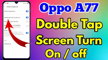 oppo a77 double tap screen on off | oppo a77 double tap setting