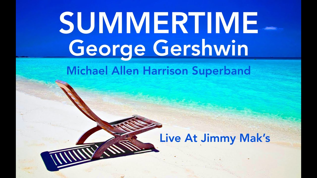 Παρακολούθηση Summertime - George Gershwin - Michael Allen Harrison Super Band στο YouTube Παρακολούθηση Summertime - George Gershwin - Michael Allen Harrison Super Band στο YouTube