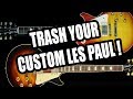 Make your gibson custom les paul guitar look like a cheap import