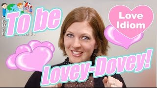 Expressions amoureuses en Anglais 1/31: be lovey-dovey screenshot 1