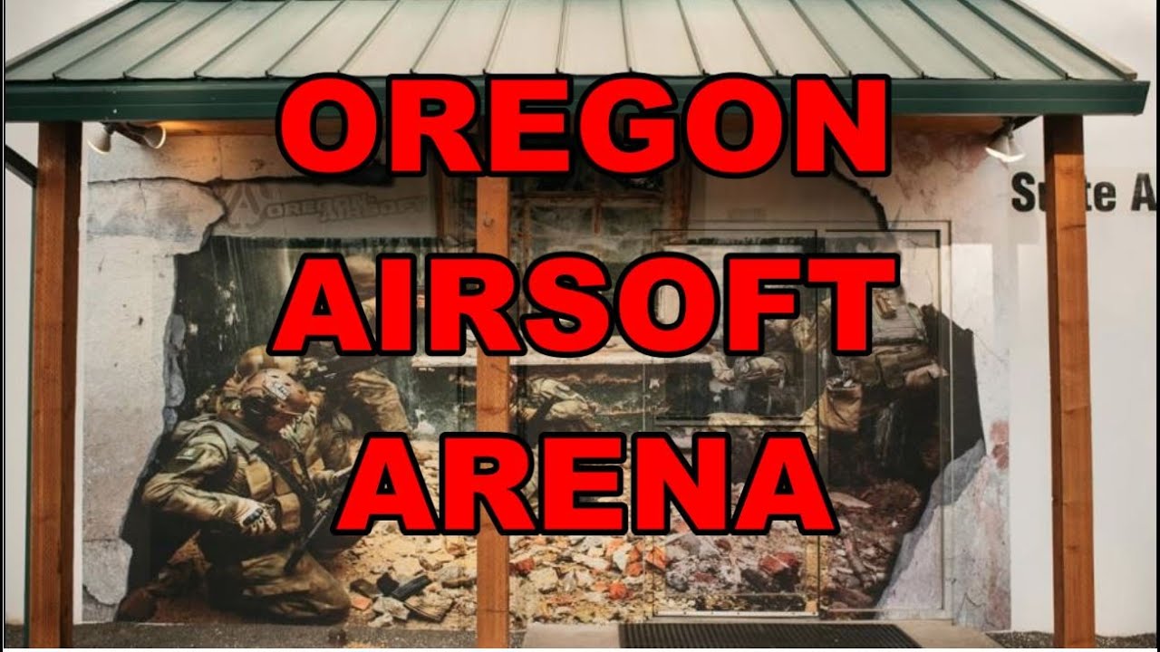 Oregon Airsoft Arena YouTube