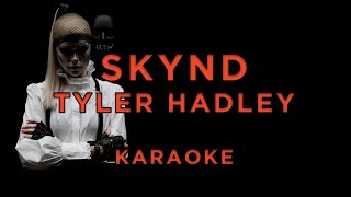 Skynd - Tyler Hadley • Karaoke