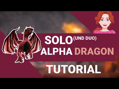 SOLO und DUO Alpha Dragon Tutorial - Keine Tricks, kein Clickbait!