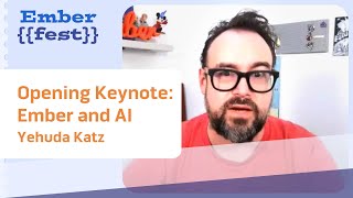 Opening Keynote: Ember and AI - Yehuda Katz News