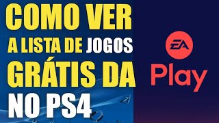 Como Ver A Lista Dos 41 Jogos Grátis Da Ea Play Pelo Ps4