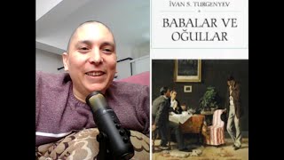 Ivan Turgenyev - Babalar ve Oğullar / Rus Nihilizmi ile Batı Avrupa Nihilizmi arasındaki farklar.