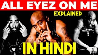 All Eyez On Me [2Pac] SONG | EXPLAINED in HINDI - MrLAZY