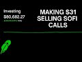 Making $31 Selling 2 Calls on Sofi Stock as it Recovers? Selling Options for Income
