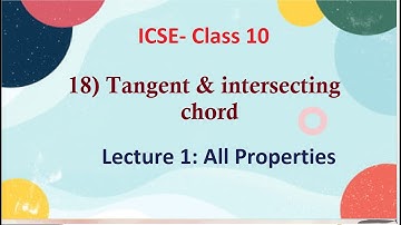 Chp.18-Tangent & intersecting chord |All properties |Lecture 1 class 10| ICSE board