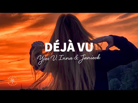 Yves V x INNA x Janieck - Déjà Vu (गीत)