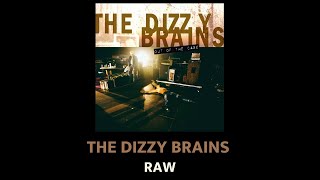The Dizzy Brains - Raw Official Audio