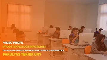 VIDEO PROFIL PRODI TEKNOLOGI INFORMASI FT UNY
