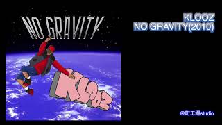 KLOOZ / NO GRAVITY(2010)