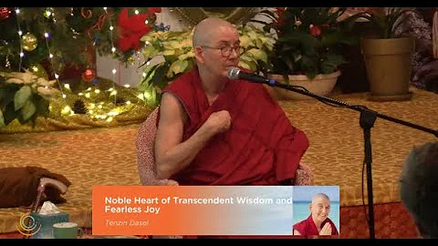 3 - Noble Heart of Transcendent Wisdom and Fearless Joy | Tenzin Dasel