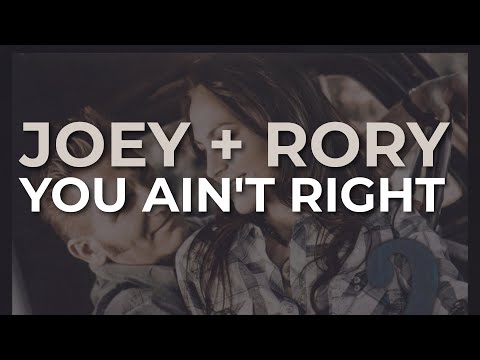 Joey + Rory - You Ain't Right (Official Audio)