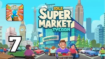 Idle Supermarket Tycoon - Gameplay Walkthrough Part 7 (Android,IOS)