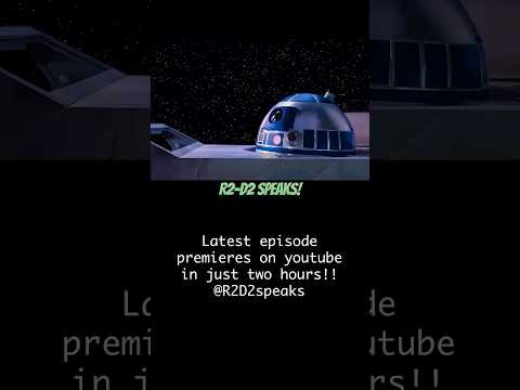 R2-D2 SPEAKS! Episode 12 Sneak peek!