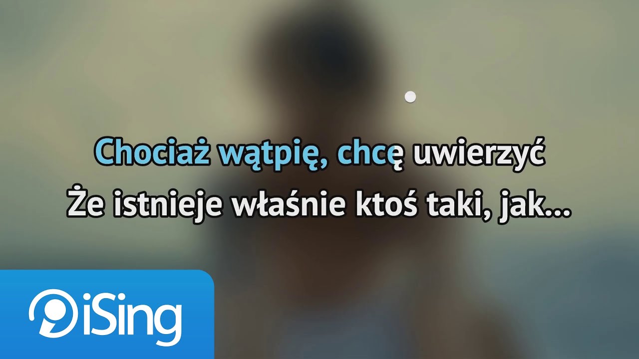 Wszystko Czego Pragnę To Ty Karaoke Dawid Kwiatkowski - Taki jak Ty (karaoke iSing) - YouTube