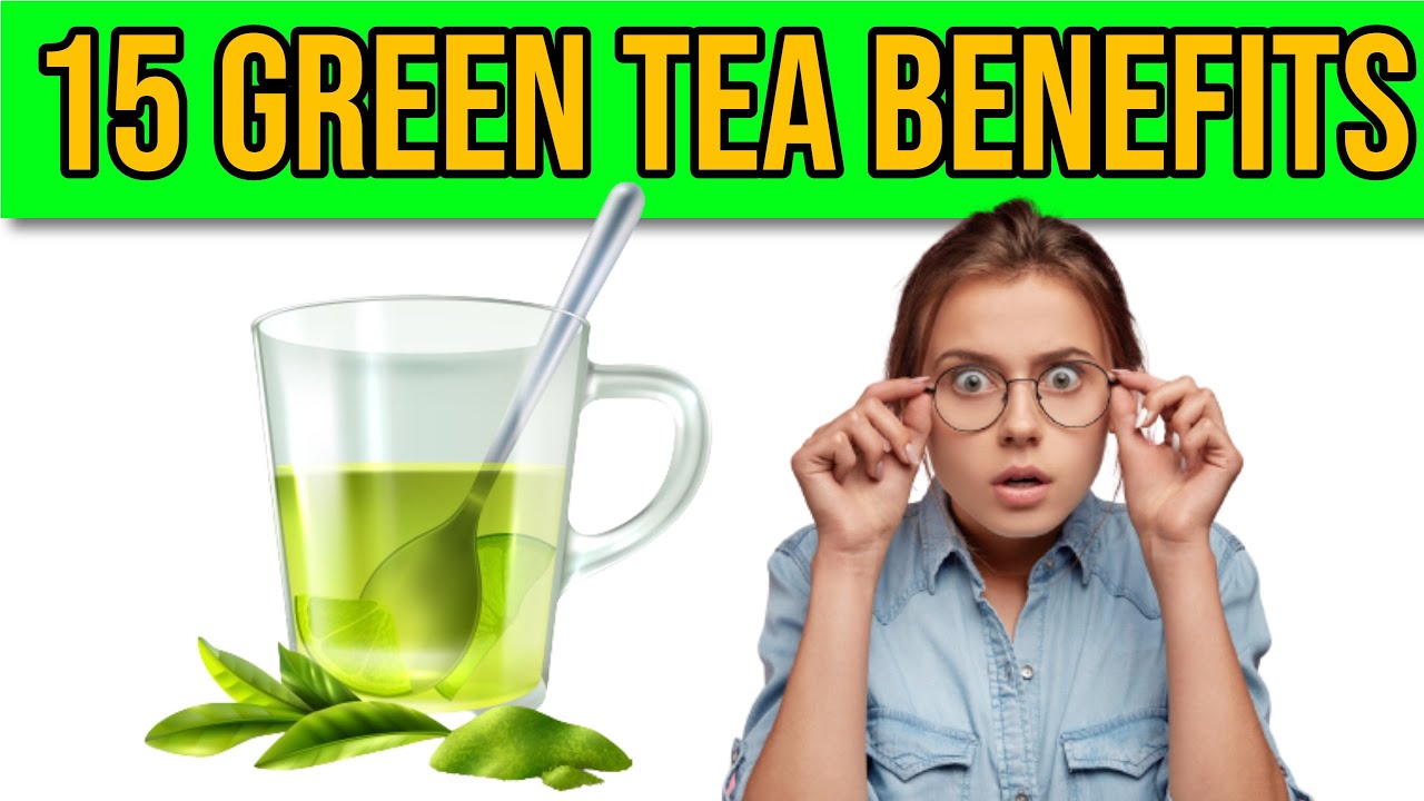 15 Green Tea Benefits YouTube