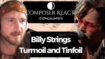 Composer Reacts to Billy Strings "Turmoil and Tinfoil"