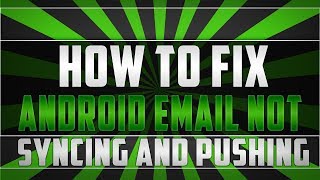 HOW TO FIX EMAIL NOT SYNCING ON ANDROID (2021 WORKING)