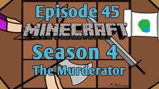 Minecraft - Episode 45 - The Murderator