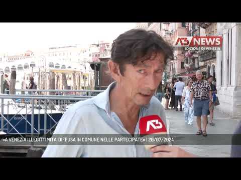«A VENEZIA ILLEGITTIMITA' DIFFUSA IN COMUNE NELLE PARTECIPATE» | 20/07/2024