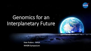 Genomics for an Interplanetary Future - Kate Rubins